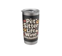 Pet Sitter Life Wine Included Stainless Steel Insulated Tumbler