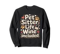 Pet Sitter Life Wine Included Sweatshirt