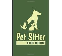 Pet Sitter Log Book: Simple Pet Sitting Business Client Data Appointment Book and Planner