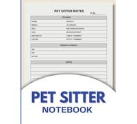 Pet Sitter Notebook : Planner to Record Pet Details : Journal, Perfect Gift for Pet Sitter : Notebook for keeping your Pet Sitting Job: Des 4