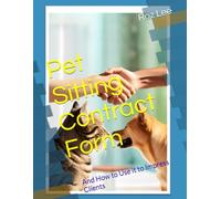 Pet Sitting Contract Form: And How to Use it to Impress Clients
