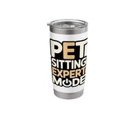 Pet Sitting Expert Mode Funny Pet Sitter Stainless Steel Insulated Tumbler