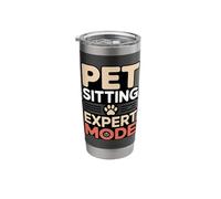 Pet Sitting Expert Mode Funny Pet Sitter Stainless Steel Insulated Tumbler