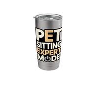 Pet Sitting Expert Mode Funny Pet Sitter Stainless Steel Insulated Tumbler