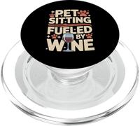 Pet Sitting Fueled By Wine Funny Pet Sitter PopSockets PopGrip for MagSafe