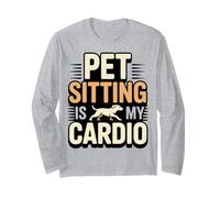Pet Sitting is My Cardio Funny Pet Sitter Long Sleeve T-Shirt