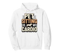 Pet Sitting Is My Cardio Funny Pet Sitter Pullover Hoodie