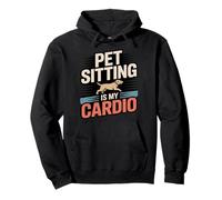 Pet Sitting Is My Cardio Funny Pet Sitter Pullover Hoodie