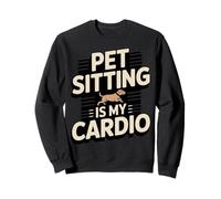 Pet Sitting Is My Cardio Funny Pet Sitter Sweatshirt