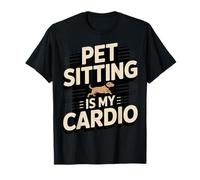 Pet Sitting is My Cardio Funny Pet Sitter T-Shirt