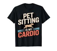 Pet Sitting is My Cardio Funny Pet Sitter T-Shirt