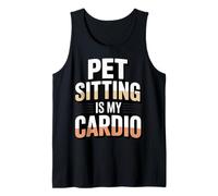 Pet Sitting is My Cardio Funny Pet Sitter Tank Top