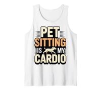 Pet Sitting is My Cardio Funny Pet Sitter Tank Top