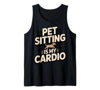 Pet Sitting is My Cardio Funny Pet Sitter Tank Top
