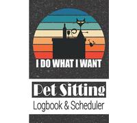 Pet Sitting Logbook and Scheduler: A Pet Sitter and Dog Walker Logbook Tracker and Planner with a 52 Week Undated Calendar, 6" x 9"