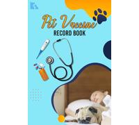 Pet Vaccine Record Book: A Complete Health & Vaccination Log for Dogs, Cats & Other Pets | Medical History, Vet Visits, Medication Tracker, Weight Log & Emergency Contact Record