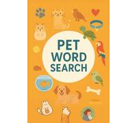 Pet Word Search: Easy to read puzzle book for animal lovers, brain game fans, and more | 6 x 9 Inch | 120 Pages | Best for Relaxation, Screen-Free Fun & Mental Focus