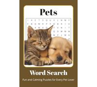 Pet Word Search Puzzle Book: Pet-Themed Word Search for Adults, Kids, and Animal Lovers | 50+ Cozy Puzzles | A Perfect Gift for Holidays, Vacations, and Relaxing Free Time