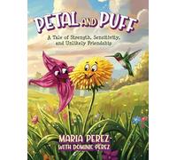 Petal and Puff: A Tale of Strength, Sensitivity, and Unlikely Friendship