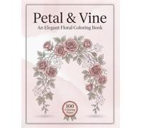 Petal & Vine: An Elegant Floral Coloring Book
