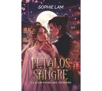 Pétalos de Sangre: La Flor Negra Del Infierno