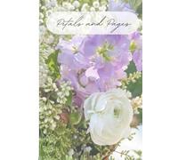 Petals and Pages: Bloom with every word - a beautiful lined floral journal for your reflections, notes, gratitude and daily inspiration.