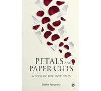 Petals and Paper Cuts: A Book of Bite-Sized Tales