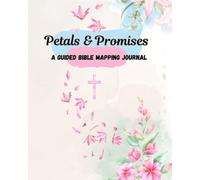PETALS AND PROMISES: BIBLE MAPPING JOURNAL