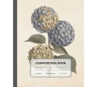 Petals in Bloom | College Ruled Notebook | Vintage Hydrangea Journal | Gift for Study & Reflection: A beautifully designed floral diary celebrating gentle colors and graceful creativity.