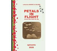 PETALS IN FLIGHT verses that seek the sky (Books & Colors)
