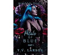 Petals of Blue: Part Two: 2 (Our Ruin and Renewal)