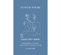 Petals of Healing: A Guided Grief Journal
