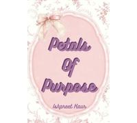 Petals of Purpose: A Journey Through Culture, Courage, and the Heart