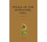 Petals of the Sunflower, Fall: A modern fairytale