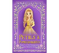 Petals & Pomegranates: 1 (The Pomegranate Gate Mystery Series)