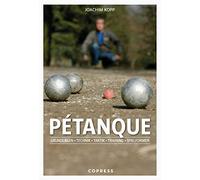 Pétanque. Grundlagen, Technik, Taktik, Training, Spielformen.: Vom Einstieg bis hin zum Turnierspiel: Tipps vom Pétanque-Profi Joachim Kopp. Alles, ... erfolgreiches Pétanque-Spiel wissen müssen!