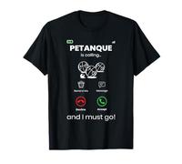 Petanque Is Calling And I Must Go Botcha Boule Ball Game T-Shirt