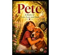 Pete: A Story of Love, Loss, and Hope