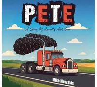 Pete: A Story Of Loyalty And Love