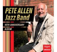 Pete Allen Jazz Band - 45th Anniversary Album