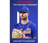 Pete Alonso: The Polar Bear of Baseball: Pete Alonso biography (Biographies of sportsmen and women)