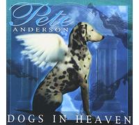 Pete Anderson - Dogs in Heaven
