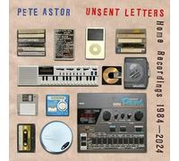 Pete Astor - Unsent Letters