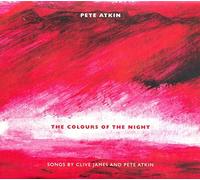 Pete Atkin - The Colours of the Night: Songs By Clive James and Pete Atkin