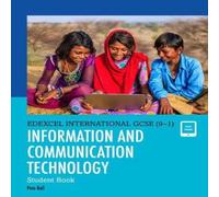 Pete Bell Pearson Edexcel International GCSE (9-1) ICT Student Book Pete Bell Multicolor