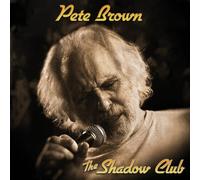 Pete Brown – Shadow Club – CD (2024)