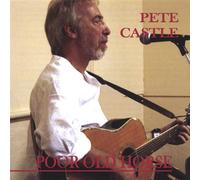 Pete Castle - Poor Old Horse