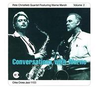 Pete Christlieb Quartet & Warne Marsh - Conversations with Warne, Vol. 2