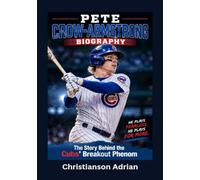PETE CROW-ARMSTRONG BIOGRAPHY: The Story Behind the Cubs' Breakout Phenom