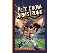 PETE CROW-ARMSTRONG: The Journey of a Fearless Baseball Star (A Biography Book for Kids)